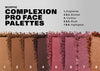 MORPHE COMPLEXION PRO FACEPALETTES 1. Brightener2 & 3. Bronzer4. Contour5 & 6. Blush7 & 8. Highlighter