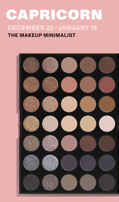 Capricorn December 22 - January 19 - The Makeup Minimalist